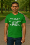 Only the Best Grandpas Get Promoted to Great Grandpa T-Shirt